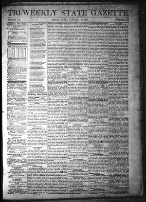 Primary view of object titled 'Tri-Weekly State Gazette. (Austin, Tex.), Vol. 3, No. 149, Ed. 1 Monday, January 16, 1871'.