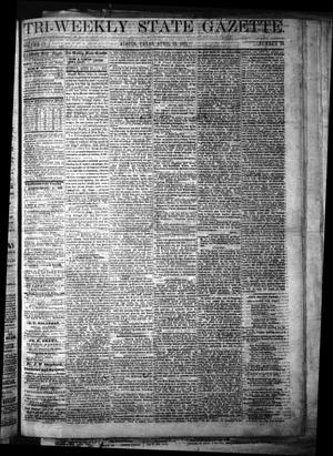 Primary view of object titled 'Tri-Weekly State Gazette. (Austin, Tex.), Vol. 4, No. 30, Ed. 1 Monday, April 10, 1871'.