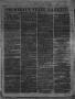 Thumbnail image of item number 1 in: 'Tri-Weekly State Gazette. (Austin, Tex.), Vol. 1, No. 119, Ed. 1 Tuesday, July 14, 1863'.
