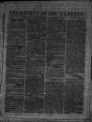 Primary view of object titled 'Tri-Weekly State Gazette. (Austin, Tex.), Vol. 1, No. 149, Ed. 1 Wednesday, September 23, 1863'.