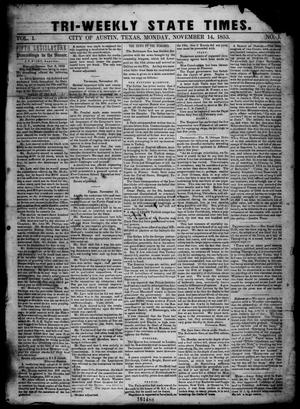 Primary view of object titled 'Tri-Weekly State Times. (Austin, Tex.), Vol. 1, No. 1, Ed. 1 Monday, November 14, 1853'.