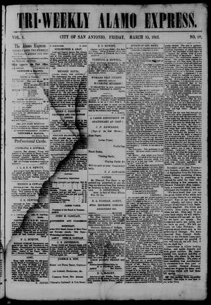 Primary view of object titled 'Tri-Weekly Alamo Express. (San Antonio, Tex.), Vol. 1, No. 18, Ed. 1 Friday, March 15, 1861'.