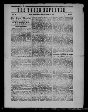 Primary view of object titled 'The Tyler Reporter (Tyler, Tex.), Vol. 9, No. 14, Ed. 1 Thursday, March 31, 1864'.