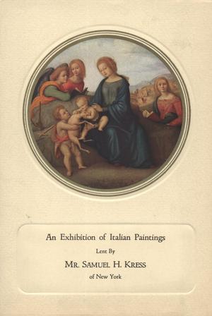 Primary view of object titled 'An Exhibition of Italian Paintings Lent by Samuel H. Kress'.