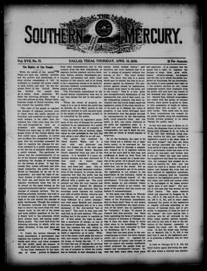 Primary view of object titled 'The Southern Mercury. (Dallas, Tex.), Vol. 17, No. 15, Ed. 1 Thursday, April 14, 1898'.