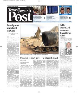 Primary view of object titled 'Texas Jewish Post (Fort Worth, Tex.), Vol. 60, No. 43, Ed. 1 Thursday, October 26, 2006'.
