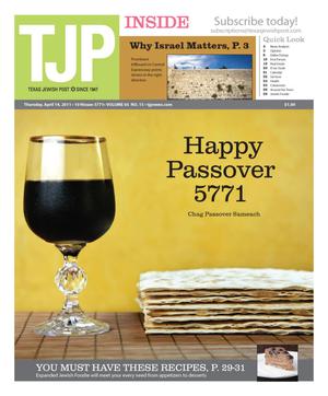 Primary view of object titled 'Texas Jewish Post (Fort Worth, Tex.), Vol. 65, No. 15, Ed. 1 Thursday, April 14, 2011'.