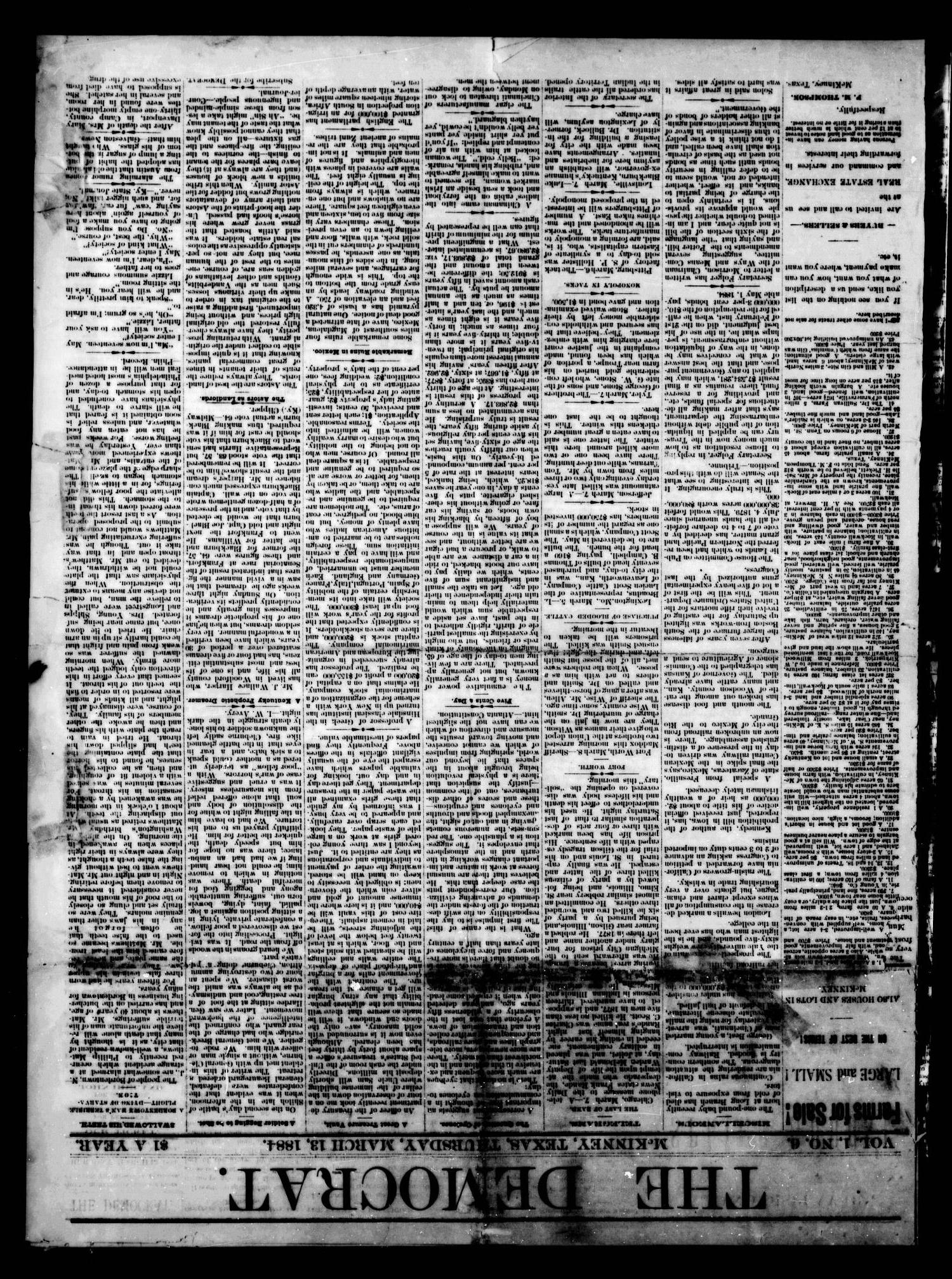 The Democrat. (McKinney, Tex.), Vol. 1, No. 6, Ed. 1 Thursday, March 13, 1884
                                                
                                                    [Sequence #]: 1 of 4
                                                