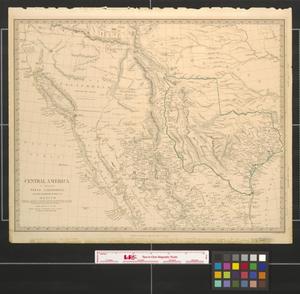 Primary view of object titled 'Central America [Map] II: Including Texas, California and the northern states of Mexico.'.