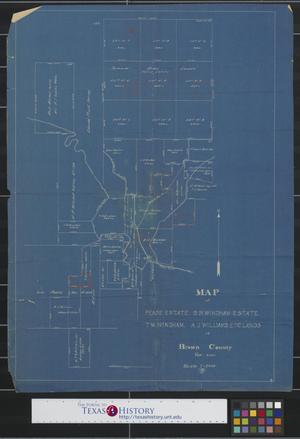 Primary view of object titled 'Map of Pease estate, S.R. Windham estate, T.M. Windham, A.J. Williams, etc. lands in Brown County.'.