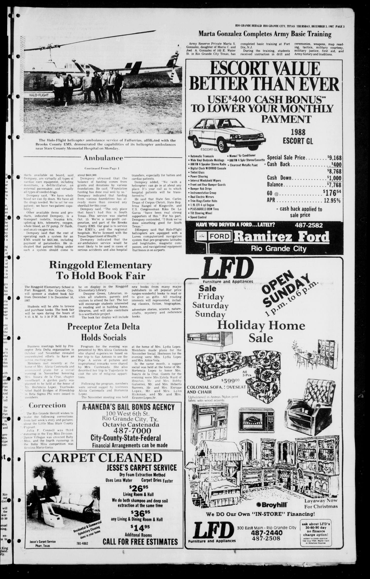 The Rio Grande Herald (Rio Grande City, Tex.), No. 4, Ed. 1 Thursday, December 3, 1987
                                                
                                                    [Sequence #]: 3 of 10
                                                