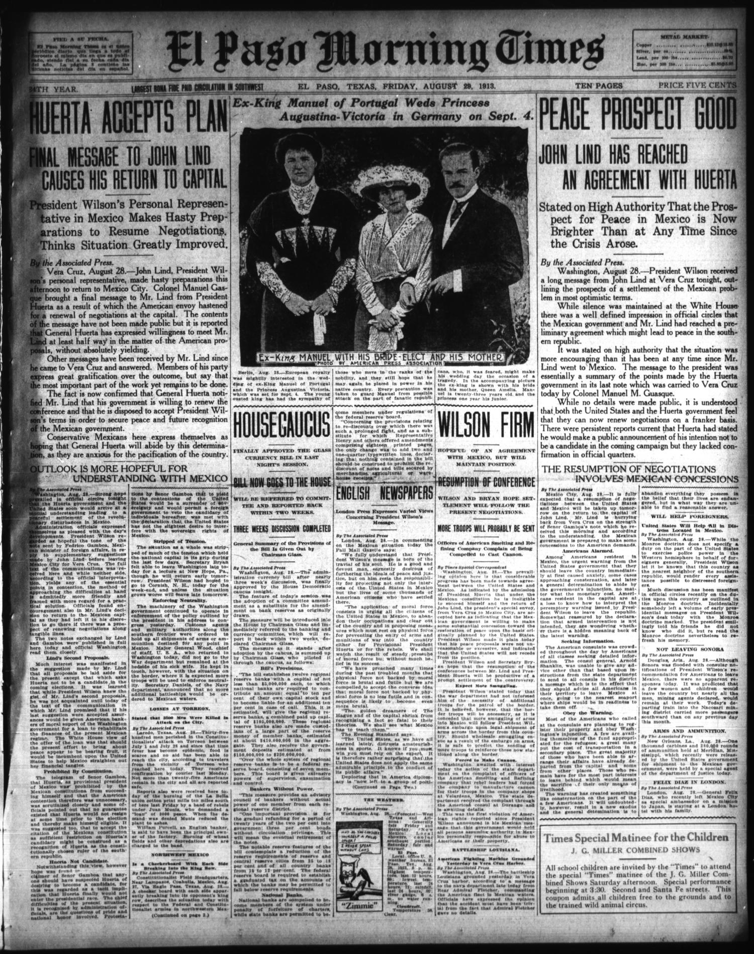 El Paso Morning Times (El Paso, Tex.), Vol. 34TH YEAR, Ed. 1, Friday, August 29, 1913
                                                
                                                    [Sequence #]: 1 of 10
                                                