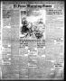 Primary view of El Paso Morning Times (El Paso, Tex.), Vol. 35TH YEAR, Ed. 1, Tuesday, April 6, 1915