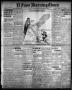Primary view of El Paso Morning Times (El Paso, Tex.), Vol. 36TH YEAR, Ed. 1, Thursday, September 23, 1915