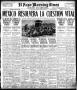 Thumbnail image of item number 1 in: 'El Paso Morning Times (El Paso, Tex.), Vol. 38TH YEAR, Ed. 1, Friday, January 25, 1918'.
