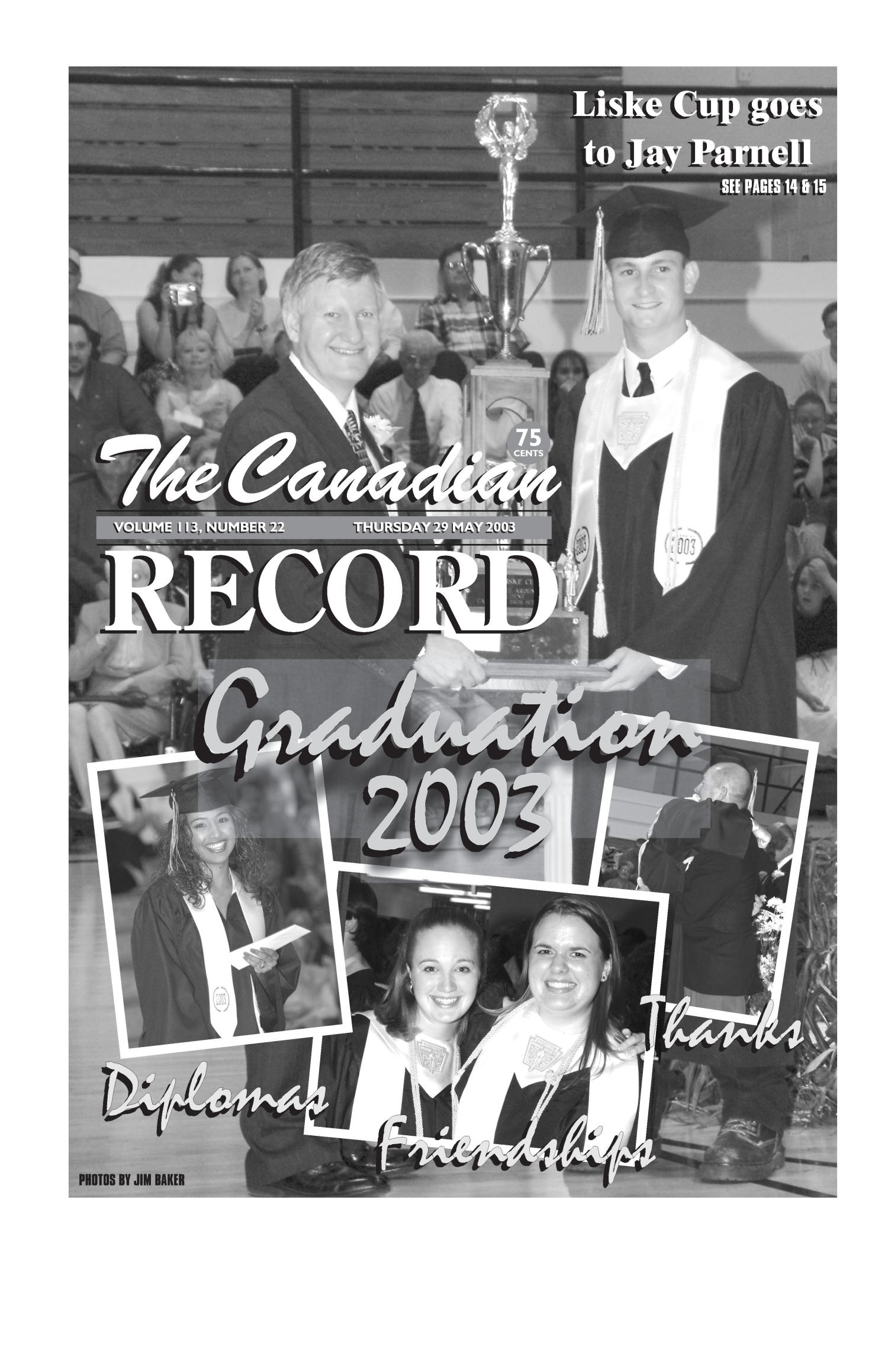The Canadian Record (Canadian, Tex.), Vol. 113, No. 22, Ed. 1 Thursday, May 29, 2003
                                                
                                                    [Sequence #]: 1 of 28
                                                