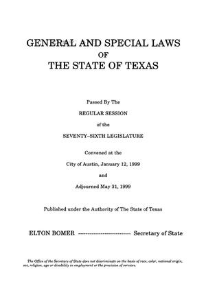 Primary view of object titled 'General and Special Laws of The State of Texas Passed By The Regular Session of the Seventy-Sixth Legislature, Volume 1'.