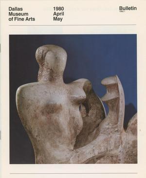Primary view of object titled 'Dallas Museum of Fine Arts Bulletin, April-May 1980'.