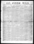 Thumbnail image of item number 1 in: 'San Antonio Texan (San Antonio, Tex.), Vol. 8, No. 31, Ed. 1 Thursday, May 22, 1856'.