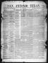 Thumbnail image of item number 1 in: 'San Antonio Texan (San Antonio, Tex.), Vol. 10, No. 2, Ed. 1 Wednesday, November 18, 1857'.