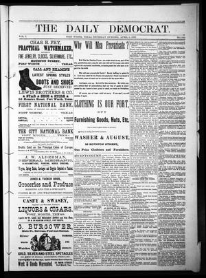 Primary view of object titled 'The Daily Democrat. (Fort Worth, Tex.), Vol. 1, No. 122, Ed. 1 Thursday, April 5, 1883'.