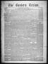 Thumbnail image of item number 1 in: 'The Eastern Texian (San Augustine, Tex.), Vol. 2, No. 40, Ed. 1 Saturday, February 19, 1859'.