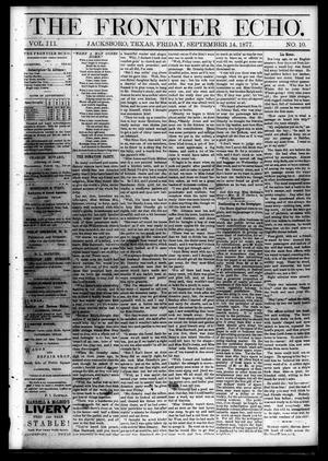 Primary view of object titled 'The Frontier Echo (Jacksboro, Tex.), Vol. 3, No. 10, Ed. 1 Friday, September 14, 1877'.