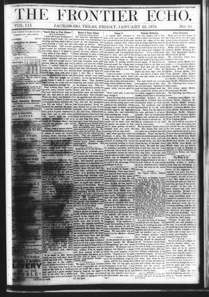 Primary view of object titled 'The Frontier Echo (Jacksboro, Tex.), Vol. 3, No. 28, Ed. 1 Friday, January 25, 1878'.