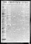 Thumbnail image of item number 1 in: 'The Frontier Echo (Jacksboro, Tex.), Vol. 3, No. 35, Ed. 1 Friday, March 15, 1878'.