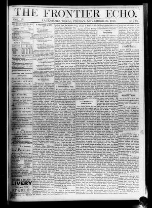 Primary view of object titled 'The Frontier Echo (Jacksboro, Tex.), Vol. 4, No. 19, Ed. 1 Friday, November 22, 1878'.