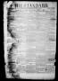 Thumbnail image of item number 1 in: 'The Standard. (Clarksville, Tex.), Vol. 19, No. 43, Ed. 1 Saturday, January 31, 1863'.