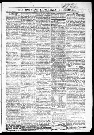 Primary view of object titled 'The Houston Tri-Weekly Telegraph (Houston, Tex.), Vol. 30, No. 167, Ed. 1 Friday, November 11, 1864'.