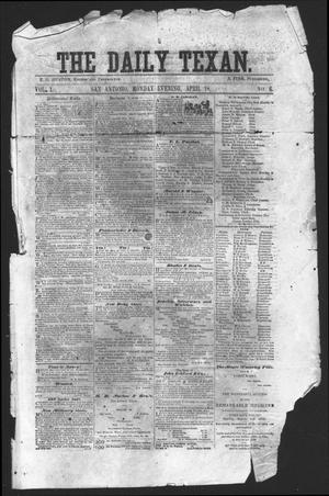 Primary view of object titled 'The Daily Texan (San Antonio, Tex.), Vol. 1, No. 6, Ed. 1 Monday, April 18, 1859'.
