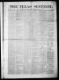 Thumbnail image of item number 1 in: 'The Texas Sentinel. (Brenham, Tex.), Vol. 1, No. 47, Ed. 1 Wednesday, February 19, 1879'.