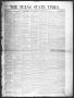 Thumbnail image of item number 1 in: 'The Texas State Times (Austin, Tex.), Vol. 2, No. 12, Ed. 1 Saturday, February 24, 1855'.