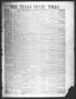 Thumbnail image of item number 1 in: 'The Texas State Times (Austin, Tex.), Vol. 2, No. 13, Ed. 1 Saturday, March 3, 1855'.