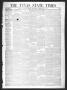 Thumbnail image of item number 1 in: 'The Texas State Times (Austin, Tex.), Vol. 4, No. 5, Ed. 1 Saturday, February 7, 1857'.