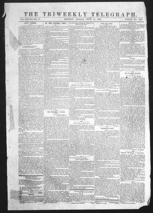 Primary view of object titled 'The Tri-Weekly Telegraph (Houston, Tex.), Vol. 28, No. 44, Ed. 1 Friday, June 27, 1862'.