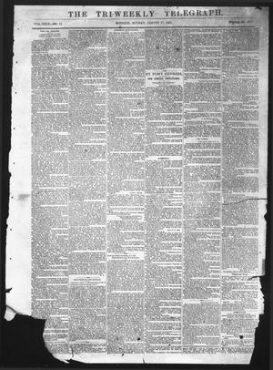 Primary view of object titled 'The Tri-Weekly Telegraph (Houston, Tex.), Vol. 29, No. 64, Ed. 1 Monday, August 17, 1863'.