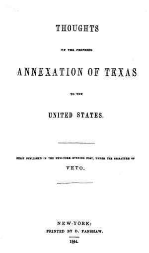 Primary view of object titled 'Thoughts on the proposed annexation of Texas to the United States'.