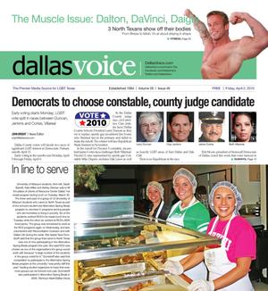 Primary view of object titled 'Dallas Voice (Dallas, Tex.), Vol. 26, No. 46, Ed. 1 Friday, April 2, 2010'.