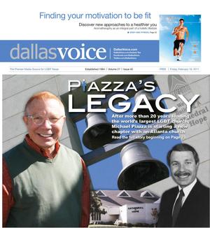 Primary view of object titled 'Dallas Voice (Dallas, Tex.), Vol. 27, No. 40, Ed. 1 Friday, February 18, 2011'.