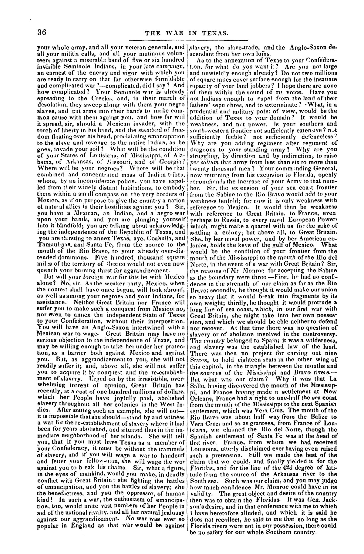 The War in Texas; A Review of Facts and Circumstances, showing that this contest is a Crusade Against Mexico, set on foot by Slaveholders, Land Speculators, &c. In Order to Re-Establish, Extend, and Perpetuate the System of Slavery and the Slave Trade.
                                                
                                                    [Sequence #]: 36 of 64
                                                