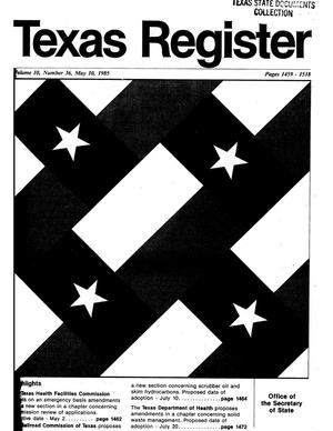 Primary view of object titled 'Texas Register, Volume 10, Number 36, Pages 1459-1518, May 10, 1985'.