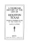 Thumbnail image of item number 1 in: 'A thumb-nail history of the city of Houston, Texas, from its founding in 1836 to the year 1912'.