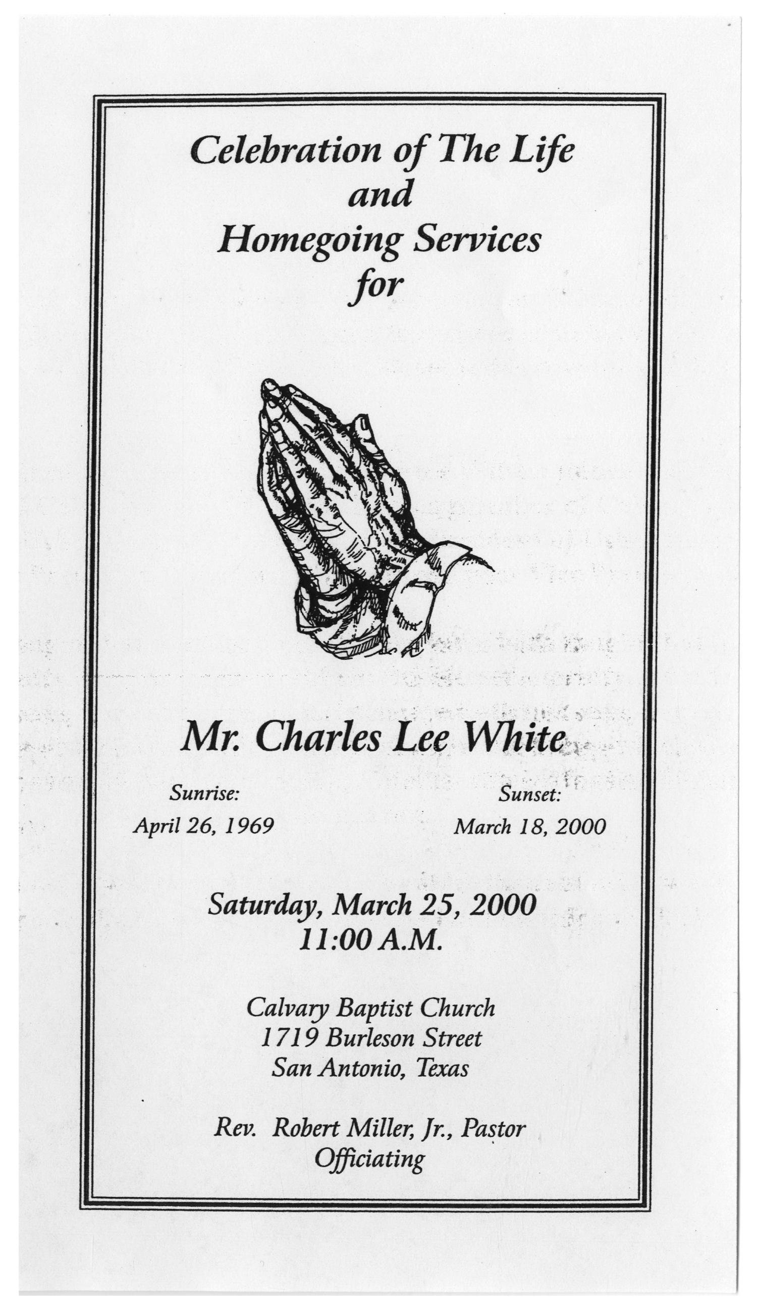 [Funeral Program for Charles Lee White, March 25, 2000]
                                                
                                                    [Sequence #]: 1 of 3
                                                