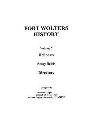Primary view of object titled 'Pictorial History of Fort Wolters, Volume 7: Heliports, Stagefields, Directory'.