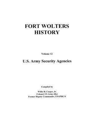 Primary view of object titled 'Pictorial History of Fort Wolters, Volume 12: U.S. Army Security Agencies'.