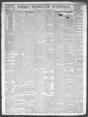 Primary view of Weekly Democratic Statesman. (Austin, Tex.), Vol. 1, No. 4, Ed. 1 Thursday, August 24, 1871