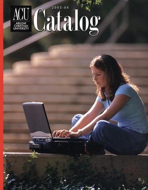 Primary view of object titled 'Catalog of Abilene Christian University, 2003-2004'.